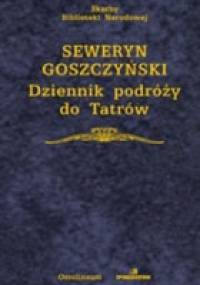 Dziennik podróży do Tatrów - Seweryn Goszczyński
