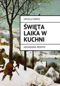 Święta laika w kuchni - Forenc Urszula