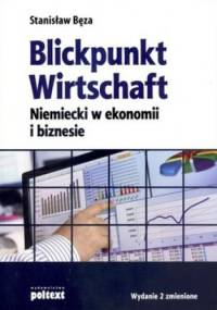 Blickpunkt Wirtschaft. Niemiecki w ekonomii i biznesie - Stanisław Bęza