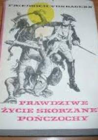 Prawdziwe życie Skórzanej Pończochy: historia pogranicza w latach 1607-1813 - Friedrich von Gagern