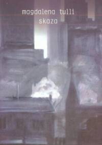 Skaza - Magdalena Tulli