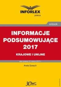 INFORMACJE PODSUMOWUJĄCE 2017 krajowe i unijne - Szwęch Aneta