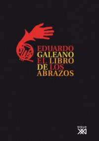El libro de los abrazos - Eduardo Galeano