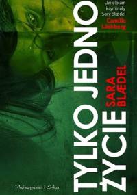 Tylko jedno życie - Sara Blædel