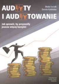 Audi/yty i audi/ytowanie. Jak sprawić by przyniosły jeszcze więcej korzyścia - Beata Łuczak, Dorota Kuklińska