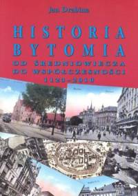 Historia Bytomia. Od średniowiecza do współczesności 1123 - 2010 - Jan Drabina