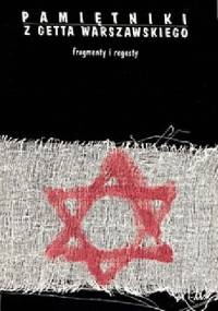 Pamiętniki z getta warszawskiego : fragmenty i regesty - Michał Grynberg