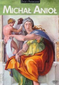 Michał Anioł. Życie i twórczość - Paz Garcia Ponce de Leon