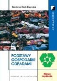 Podstawy gospodarki odpadami (wydanie IV) - Czesława Rosik-Dulewska