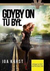 Gdyby on tu był - Iga Karst