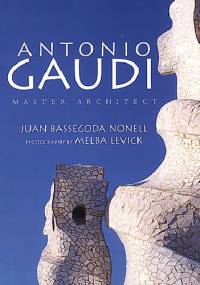 Antonio Gaudi: Master Architect - Juan Bassegoda Nonell