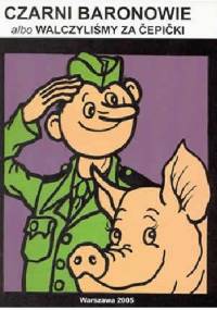 Czarni baronowie albo walczyliśmy za cepicki - Miroslav Svandrlik