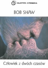 Człowiek z dwóch czasów - Bob Shaw