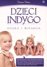 Dzieci Indygo. Opieka i wsparcie - Doreen Virtue