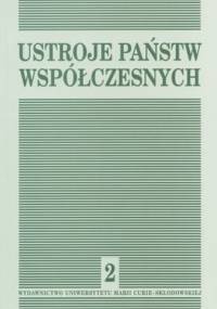 Ustroje państw współczesnych. Tom 2 - Ewa Gdulewicz