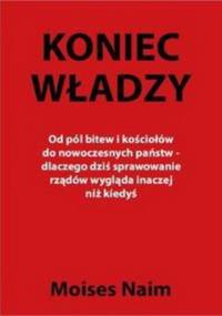 Koniec władzy - Moises Naim