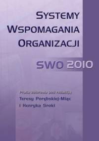 Systemy Wspomagania Organizacji SWO 2010 - Henryk Sroka, Porębska-Miąc Teresa
