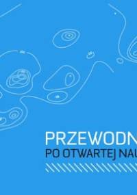 Przewodnik po otwartej nauce - Justyna Hofmokl