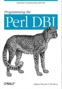 Programming the Perl DBI. Database programming with Perl - Bunce Tim, Descartes Alligator