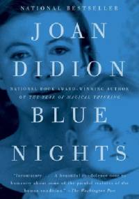 Blue Nights - Joan Didion