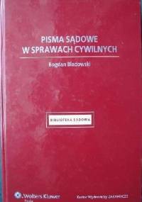 Pisma sądowe w sprawach cywilnych - Bogdan Bladowski