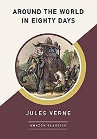 Around the World in Eighty Days - Juliusz Verne