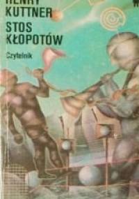 Stos kłopotów - Henry Kuttner