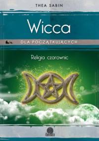 Wicca. Religia czarownic - Thea Sabin