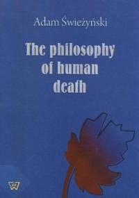 The philosophy of human death - Świeżyński Adam