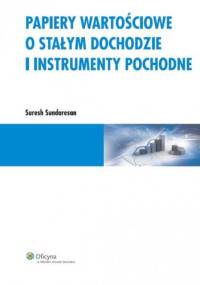 Papiery wartościowe o stałym dochodzie i instrumenty pochodne - Suresh Sundaresan