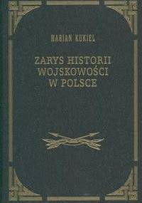 Zarys historii wojskowości w Polsce - Marian Kukiel