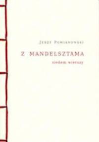 Z Mandelsztama. Siedem wierszy - Osip Mandelsztam, Jerzy Pomianowski
