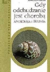 Gdy odchudzanie jest chorobą. Anoreksja i bulimia