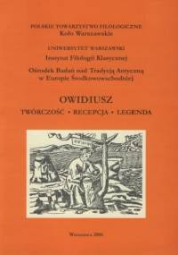 Owidiusz. Twórczość. Recepcja. Legenda