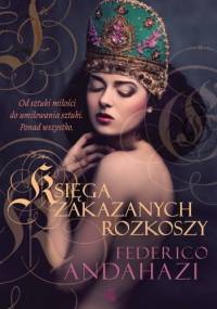 Księga zakazanych rozkoszy - Federico Andahazi