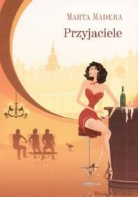 Przyjaciele - Marta Madera