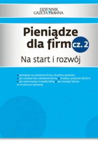 Pieniądze dla firm cz. 2 Na start i rozwój - Pieńkosz Piotr