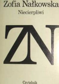 Niecierpliwi - Zofia Nałkowska