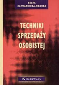 Techniki sprzedaży osobistej - Beata Zatwarnicka-Madura