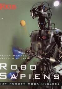 Robo sapiens. Czy roboty mogą myśleć? - Peter Menzel, Faith D'Aluisio
