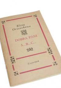 Dobra pani. A...B...C... - Eliza Orzeszkowa