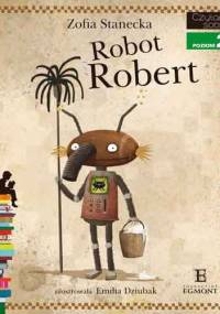 Robot Robert - Zofia Stanecka, Emilia Dziubak