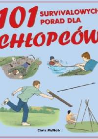 101 survivalowych porad dla chłopców - Chris McNab