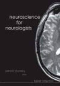 Neuroscience for Neurologists - P. Chinnery