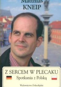 Z sercem w plecaku - Spotkania z Polską - Matthias Kneip