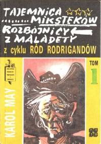 Tajemnica Miksteków ; Rozbójnicy z Maladety - Karol May