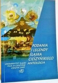 Podania i legendy Śląska Cieszyńskiego. Antologia - Jan Kajfosz, Zygmunt Kłodnicki