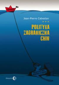 Polityka zagraniczna Chin - Jean-Pierre Cabestan