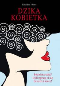 Dzika kobietka - Susanne Huhn