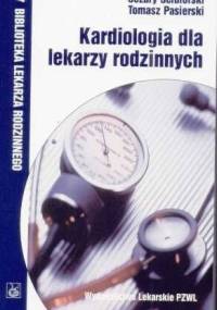 Kardiologia dla lekarzy rodzinnych - Tomasz Pasierski, Cezary Ścibiorski